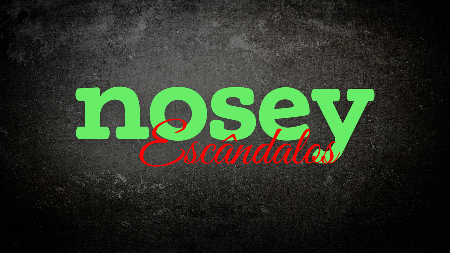 Nosey Escândalos