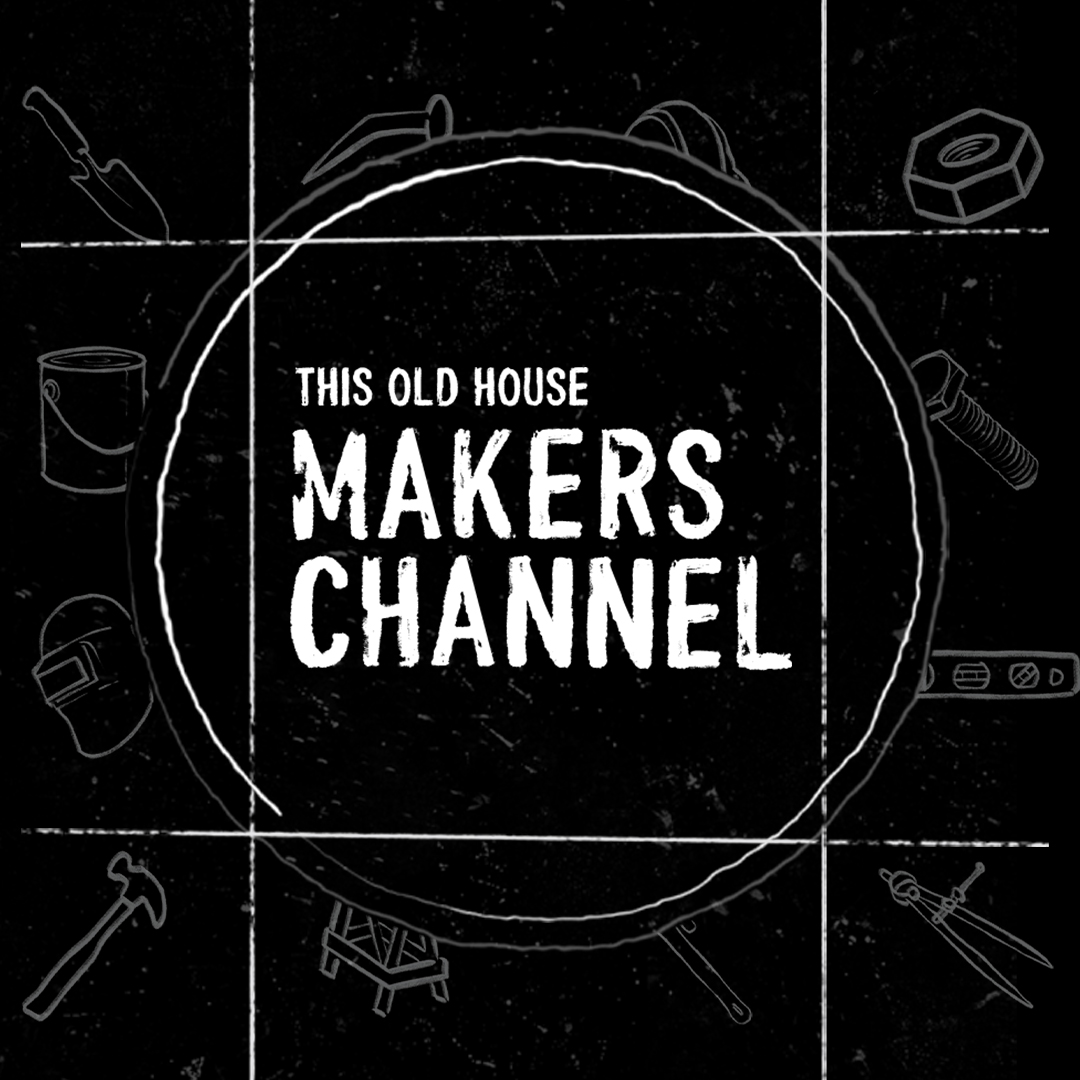 Streaming 24/7 and on-demand, This Old House’s Makers Channel is the DIY movement, led by today’s best woodworkers, designers, engineers, farmers and metalworkers. Makers show you their coolest projects.