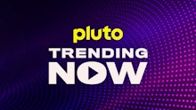 Pluto TV Trending Now