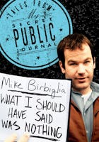 Mike Birbiglia: What I Should Have Said Was Nothing (2008)