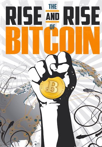 The Rise and Rise of Bitcoin