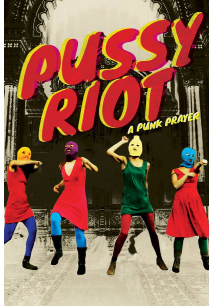Pussy Riot - A Punk Prayer