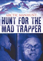 Arctic Manhunt Hunt for the Mad Trapper