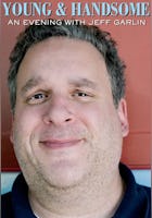 Jeff Garlin: Young And Handsome (2009)