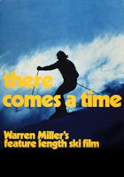 Warren Miller's There Comes a Time