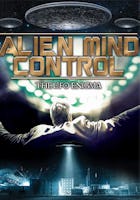 Alien Mind Control: The UFO Enigma