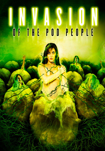 Invasion of the Pod People (2007)