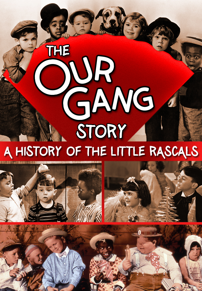 The Story Of Our Gang, A History Of The Little Rascals