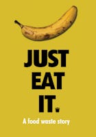 Just Eat It A Food Waste Story