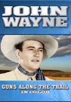 John Wayne: Guns Along The Trail