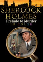 Sherlock Holmes: Prelude to Murder (in Color)
