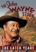 The John Wayne Story - The Later Years