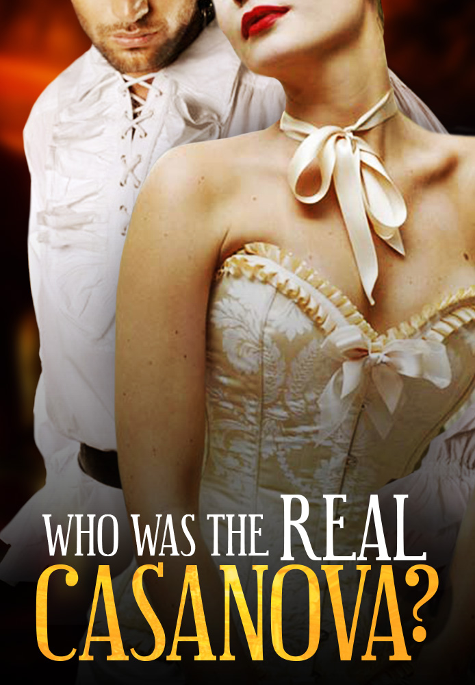 Who Was the Real Casanova?