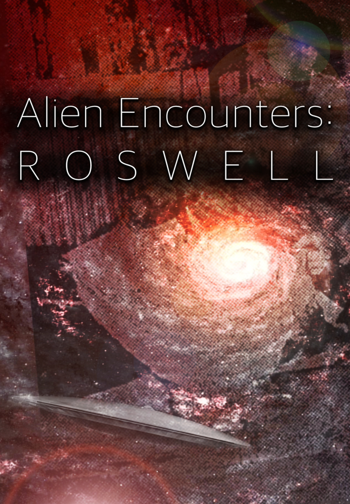 Alien Encounters: Roswell