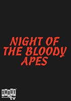 Night Of The Bloody Apes
