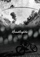 Headlights: A Ride BMX Film