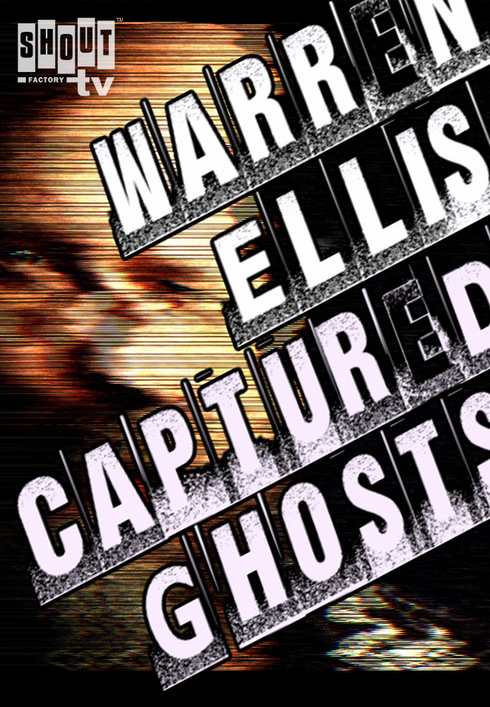 Warren Ellis: Captured Ghosts