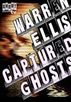 Warren Ellis: Captured Ghosts