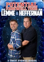 Steve Lemme & Kevin Heffernan: The Potential Farewell Tour