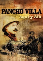 Pancho Villa, aquí y allí