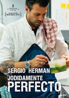Sergio Herman: Jodidamente Perfecto