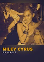 Miley Cyrus: Explicit