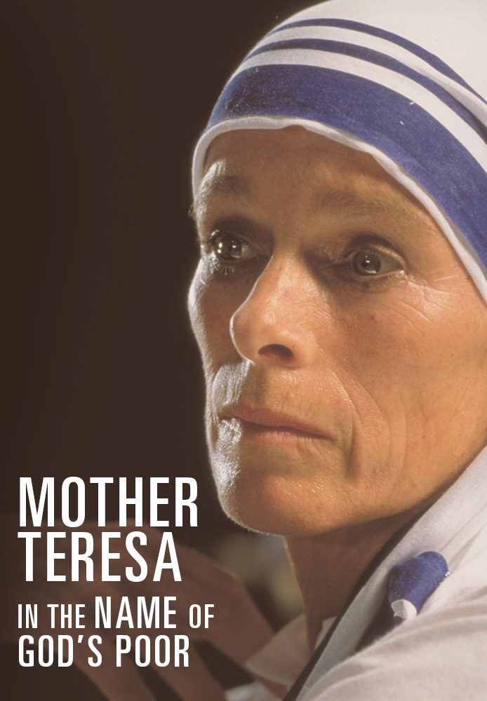 Mother Teresa: In the Name of God's Poor