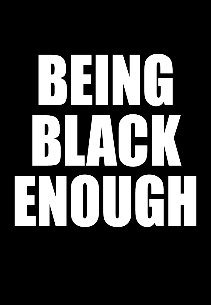 Being Black Enough