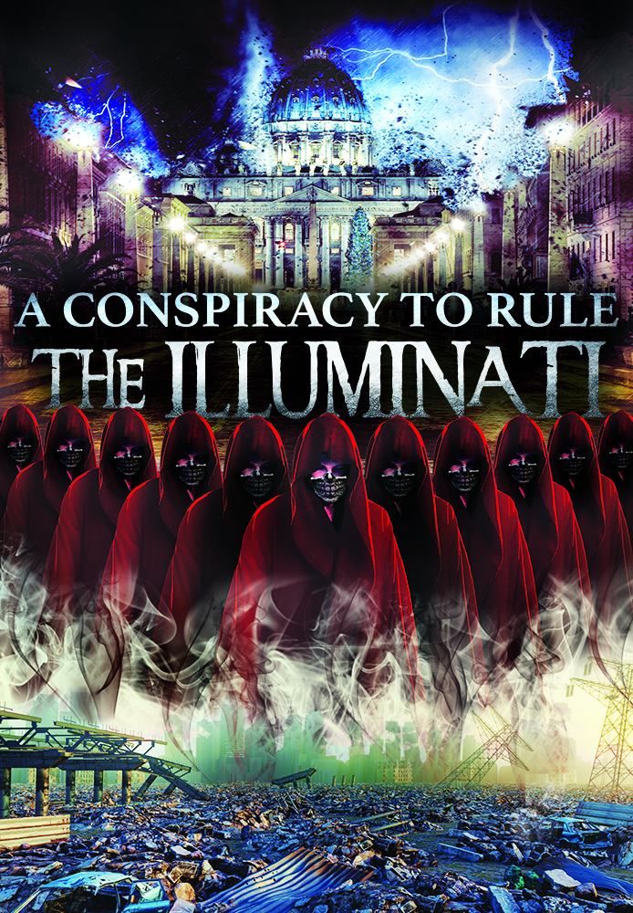 A Conspiracy to Rule: The Illuminati