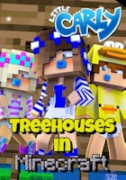 Treehouses in Minecraft - Little Carly