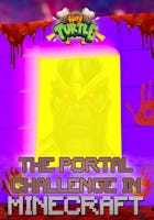 The Portal Challenge in Minecraft