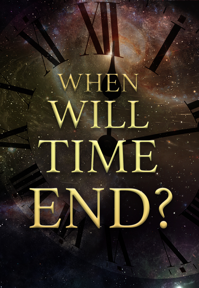 When Will Time End?