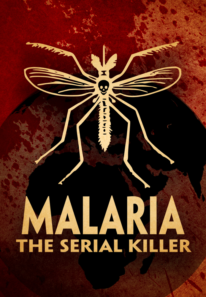 Malaria: The Serial Killer