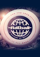 Flatball: The History of Ultimate Frisbee