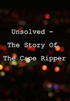 Unsolved - The Story Of The Cape Ripper