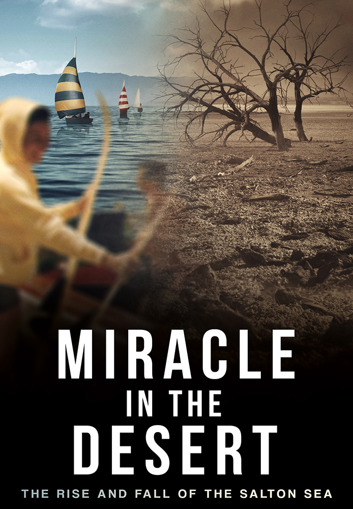 Miracle in the Desert: The Rise and Fall of the Salton Sea