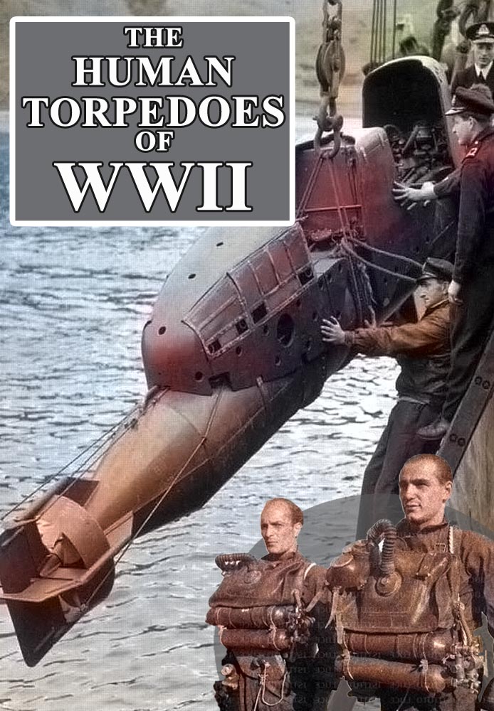 The Human Torpedoes Of WWII