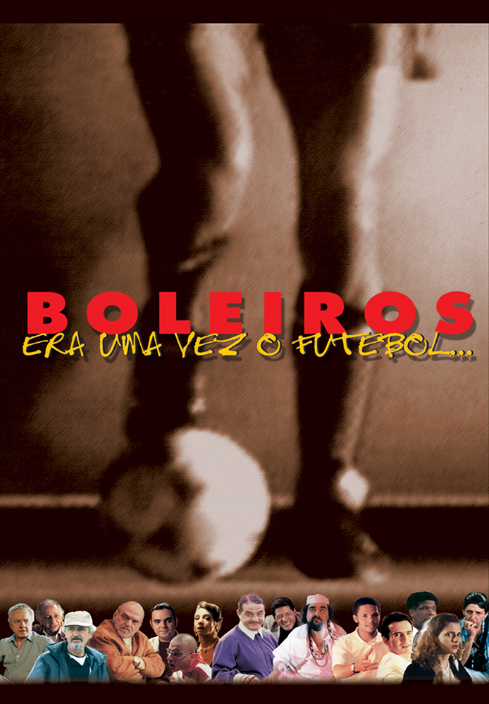 Boleiros, Era uma vez o Futebol