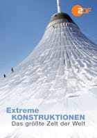 Extreme Konstruktionen - Das größte Zelt der Welt