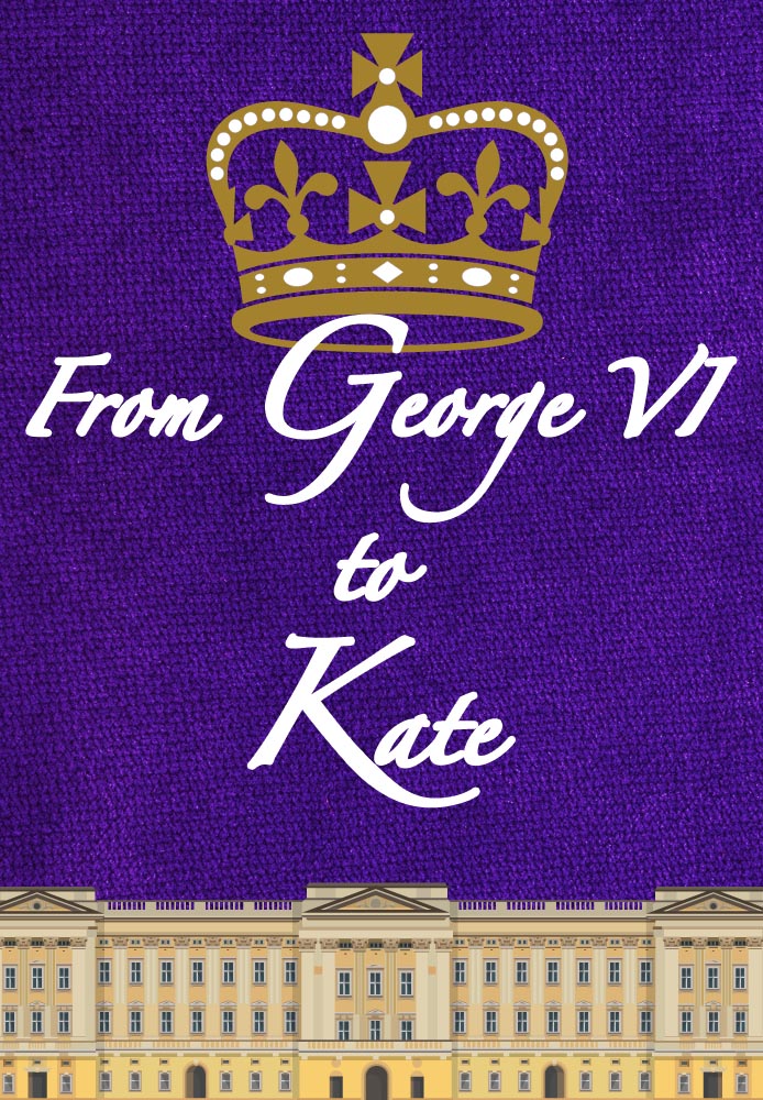 From George VI to Kate