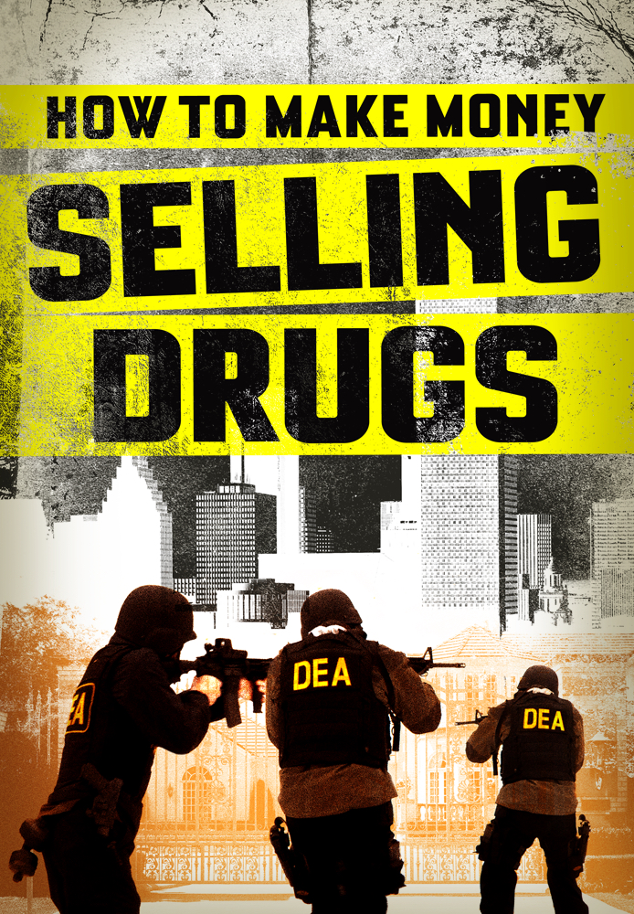 How to Make Money Selling Drugs