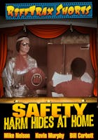 RiffTrax Short: Safety - Harm Hides at Home