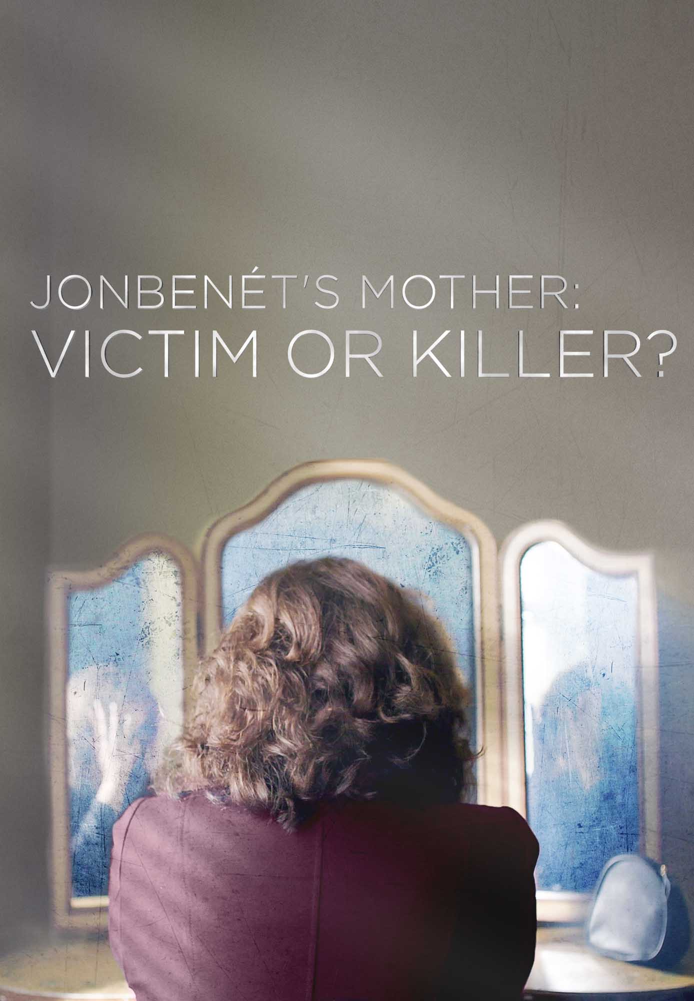 JonBenet's Mother: Victim or Killer?