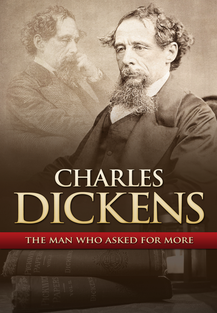 Charles Dickens: The Man That Asked for More