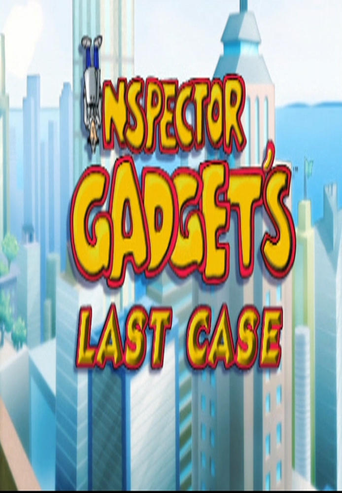 Inspector Gadget's Last Case