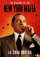 La Cosa Nostra: The History of the New York Mafia
