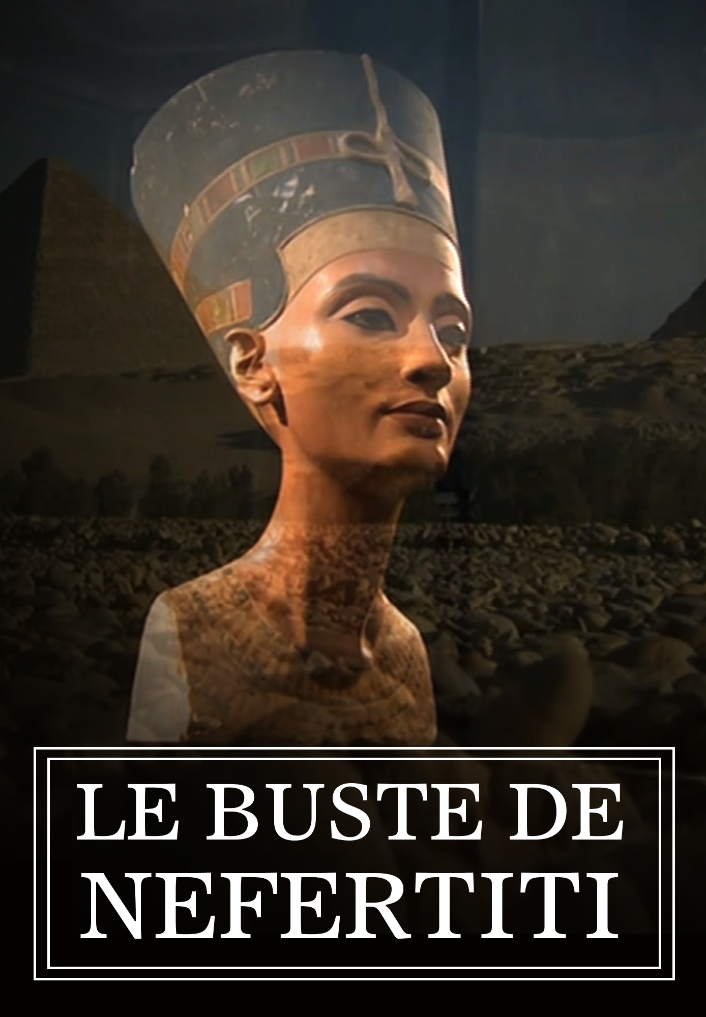 Les Mystères du Buste de Néfertiti