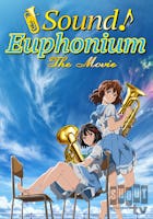 Sound! Euphonium: The Movie – Our Promise: A Brand New Day [Subtitled]