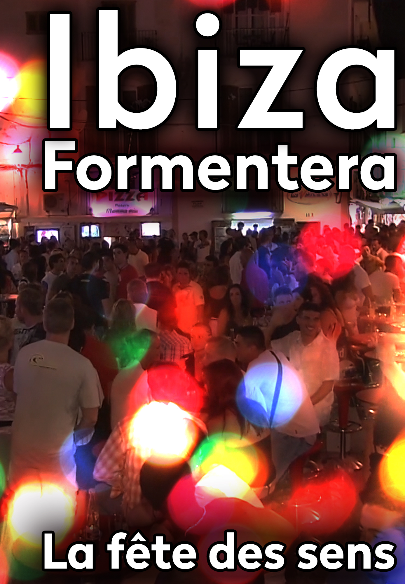 Ibiza - Formentera, la fête des sens