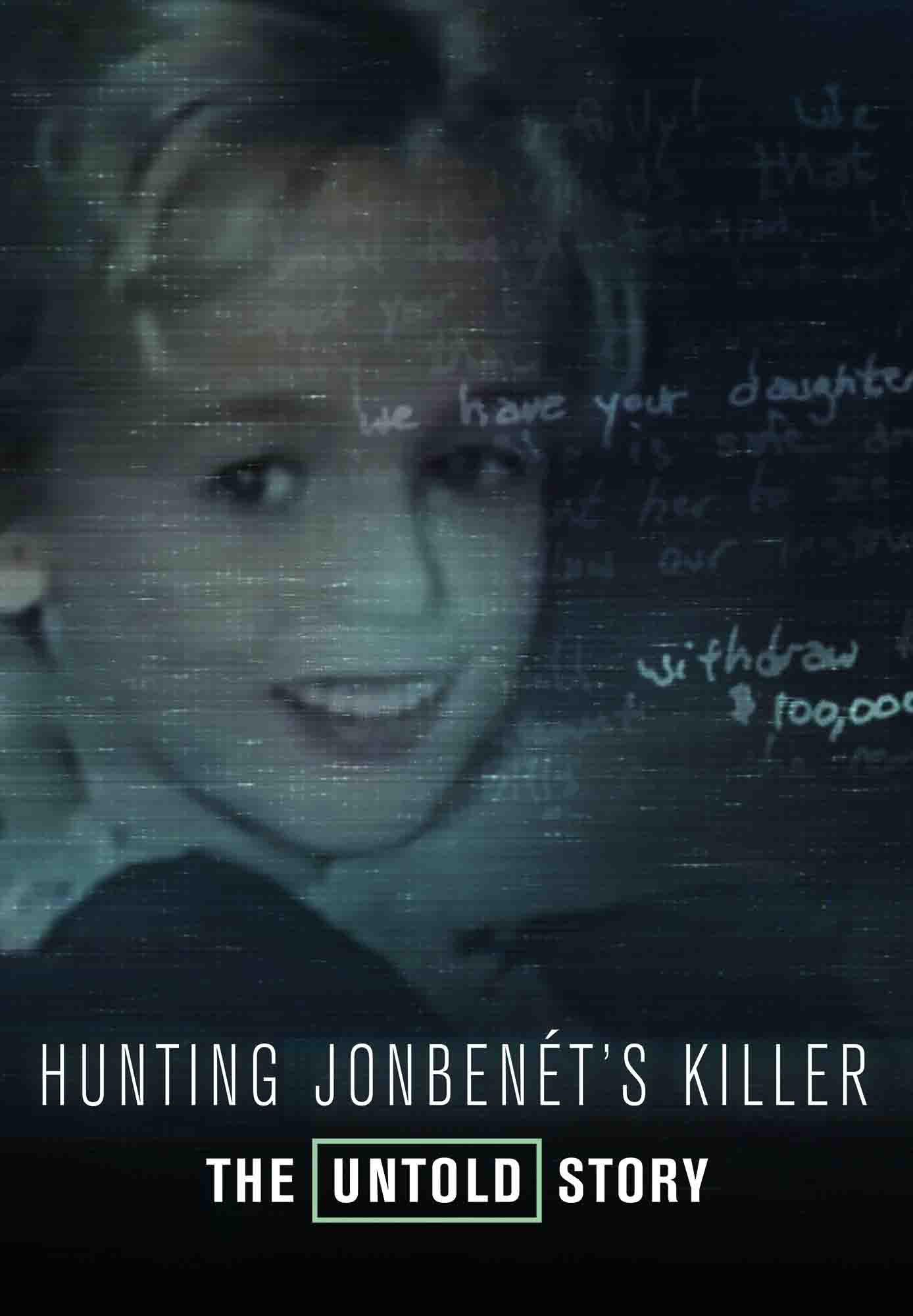 Hunting JonBenét's Killer: The Untold Story